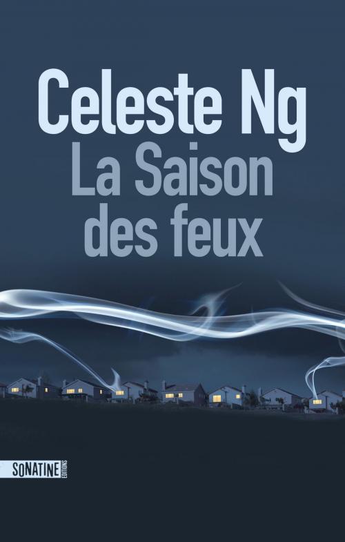 Cover of the book La Saison des feux by Celeste NG, Sonatine