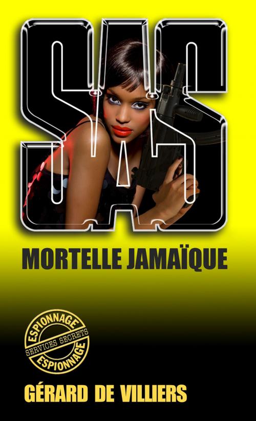 Cover of the book SAS 130 Mortelle Jamaïque by Gérard de Villiers, Gérard de Villiers - SAS