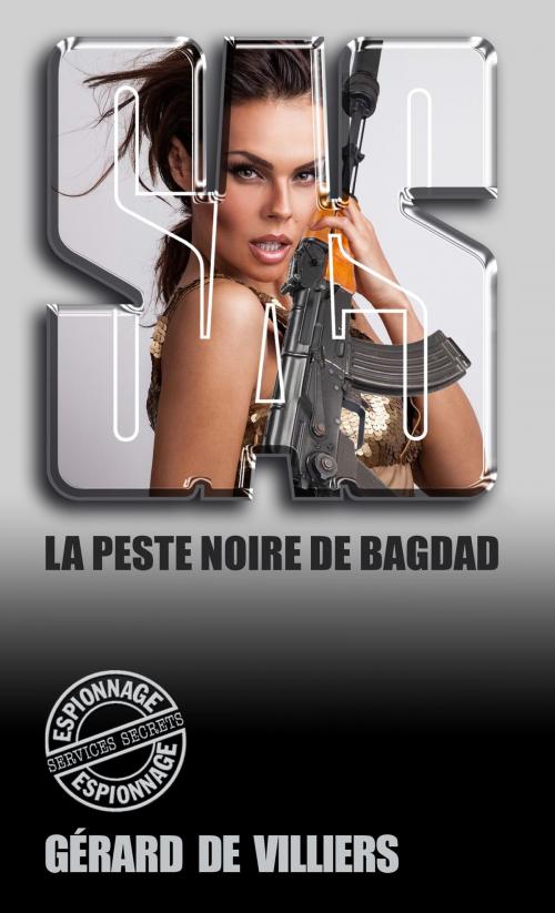 Cover of the book SAS 131 La peste noire de Bagdad by Gérard de Villiers, Gérard de Villiers - SAS