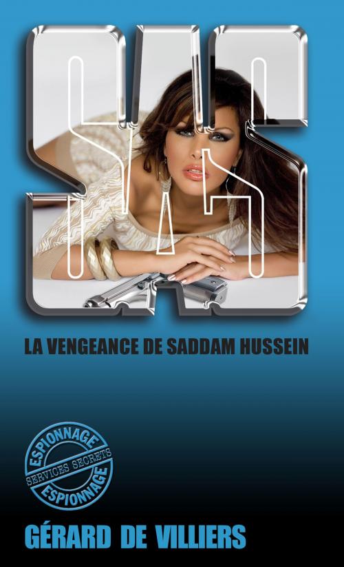 Cover of the book SAS 103 La vengeance de Saddam Hussein by Gérard de Villiers, Gérard de Villiers - SAS