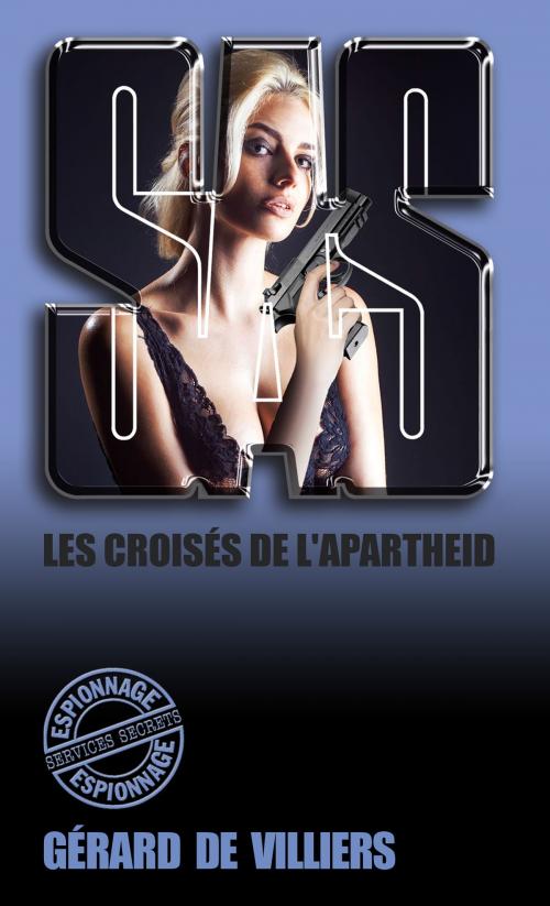 Cover of the book SAS 115 Les croisés de l'apartheid by Gérard de Villiers, Gérard de Villiers - SAS