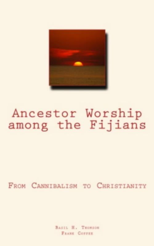 Cover of the book Ancestor Worship Among the Fijians by Basil H. Thomson, Frank Coffee, Literature and Knowledge Publishing
