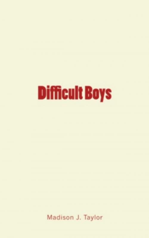 Cover of the book Difficult Boys by Madison J. Taylor, Literature and Knowledge Publishing