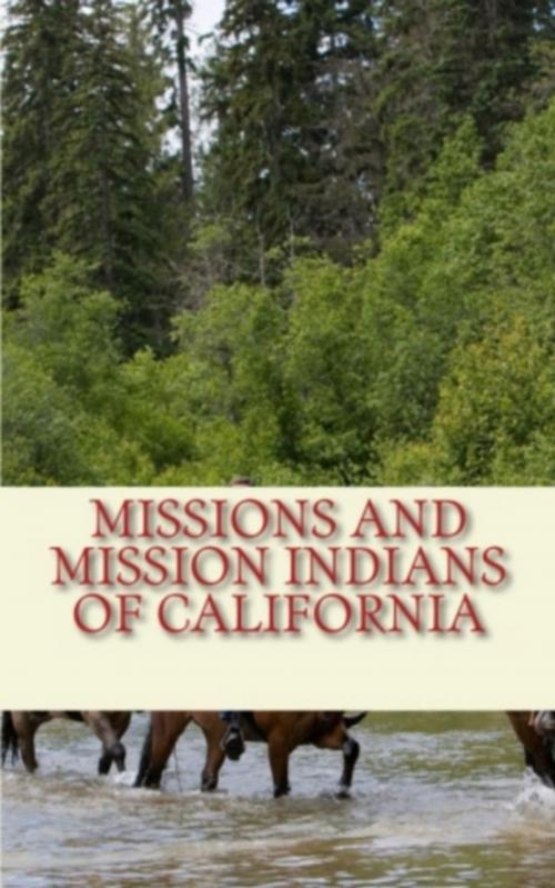 Cover of the book Missions and Mission Indians of California by Henry W. Henshaw, James Mooney, Literature and Knowledge Publishing