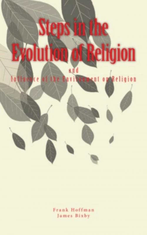 Cover of the book Steps in the Evolution of Religion by Frank Sargent Hoffman, James Thompson Bixby, Literature and Knowledge Publishing