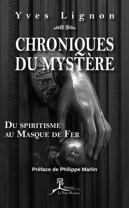 Cover of the book Chroniques du mystère by Yves Lignon, Philippe Marlin, Éditions La Vallée Heureuse