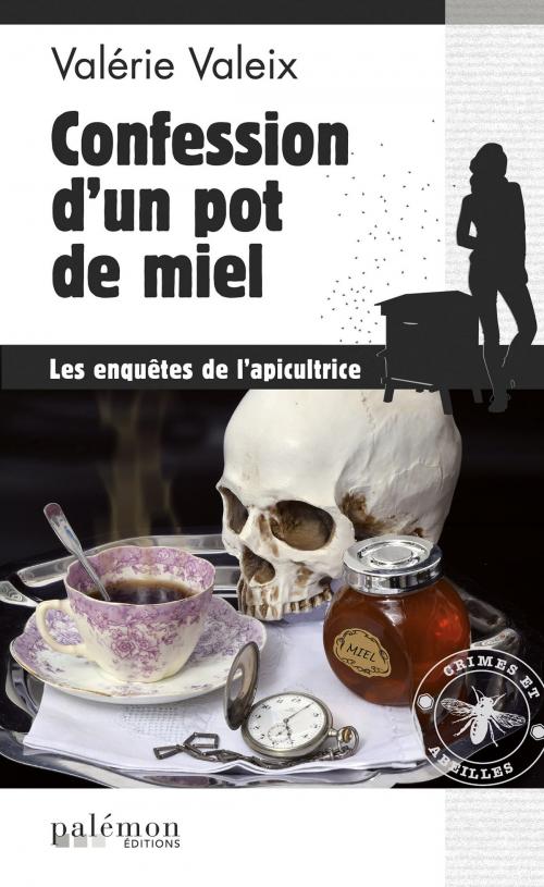 Cover of the book Confession d'un pot de miel by Valérie Valeix, Editions du Palémon