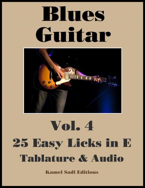 Cover of the book Blues Guitar Vol. 4 by Kamel Sadi, Kamel Sadi