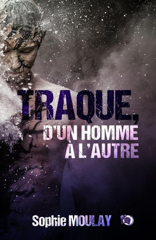 Cover of the book Traque by Sophie Moulay, Les éditions du 38