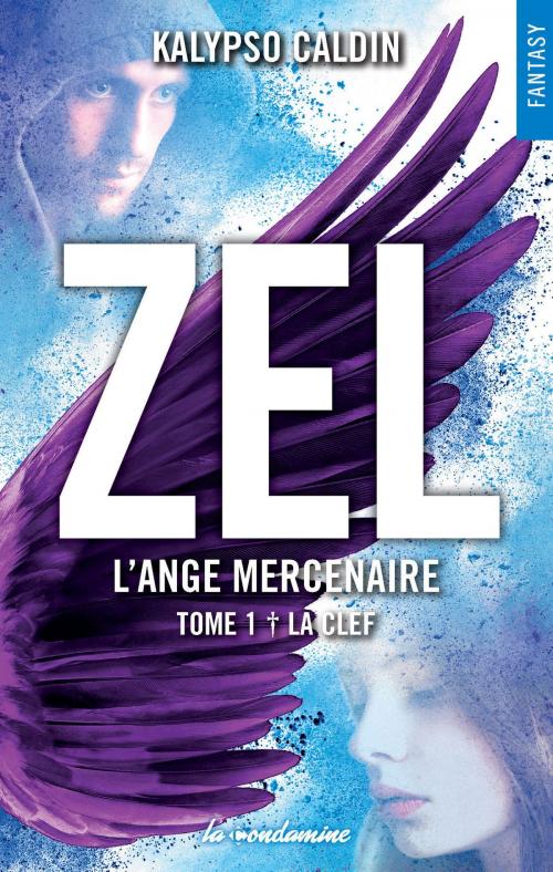 Cover of the book Zel L'ange mercenaire - tome 1 La clef by Kalypso Caldin, Hugo Publishing