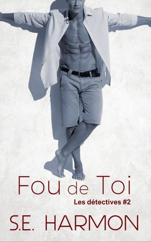 Cover of the book Fou de toi by S.E. Harmon, Juno Publishing