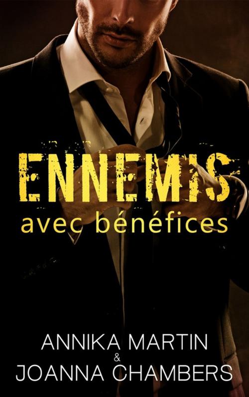Cover of the book Ennemis avec bénéfices by Joanna Chambers, Annika Martin, Juno Publishing