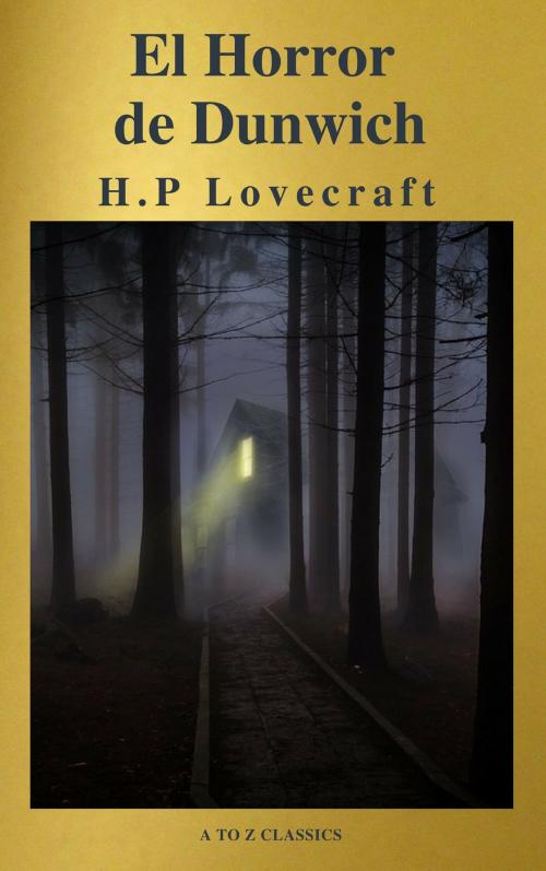 Cover of the book El Horror de Dunwich ( AtoZ Classics ) by Howard Phillips Lovecraft, A to Z Classics, ATOZ Classics