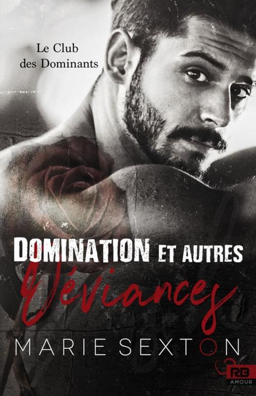 Cover of the book Domination et autres déviances by Marie Sexton, Reines-Beaux