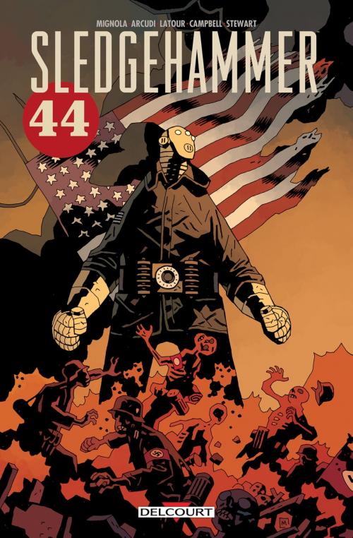Cover of the book Sledgehammer 44 by John Arcudi, Mike Mignola, Jason Latour, Laurence Campbell, Delcourt