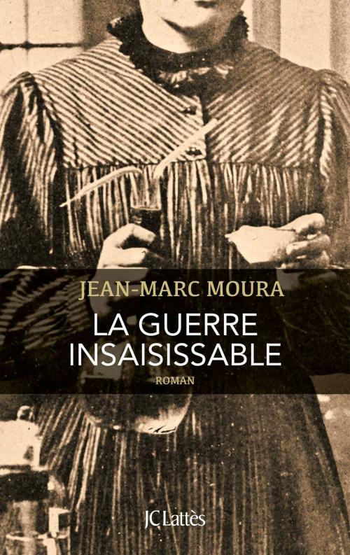 Cover of the book La guerre insaisissable by Jean-Marc Moura, JC Lattès