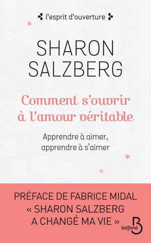 Cover of the book Comment s'ouvrir à l'amour véritable by Sharon SALZBERG, Fabrice MIDAL, Place des éditeurs