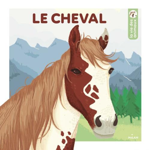 Cover of the book Le cheval by Emmanuelle Figueras, Editions Milan