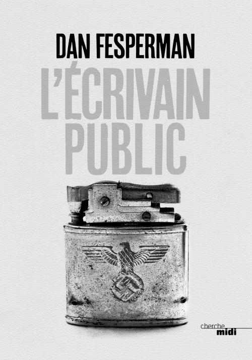 Cover of the book L'Ecrivain public by Dan FESPERMAN, Cherche Midi