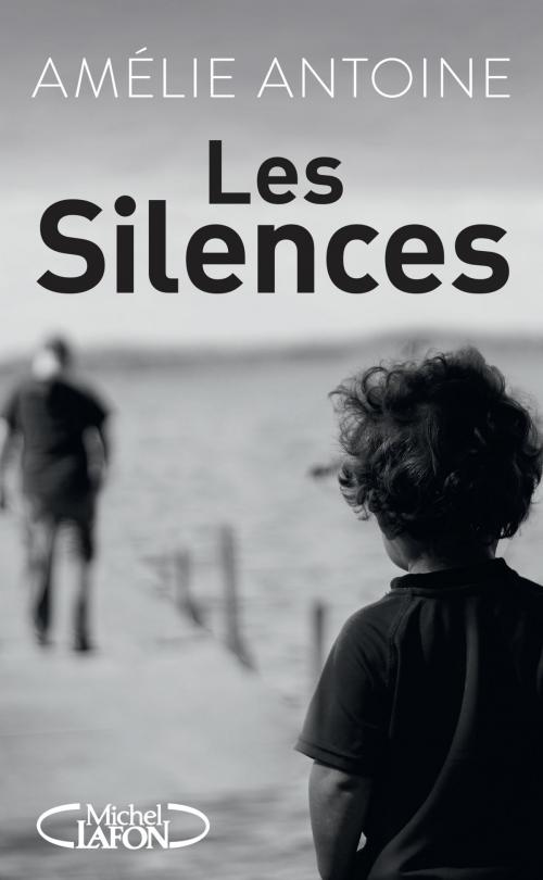 Cover of the book Les silences by Amelie Antoine, Michel Lafon