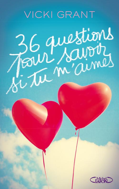 Cover of the book 36 Questions pour savoir si tu m'aimes by Vicki Grant, Michel Lafon