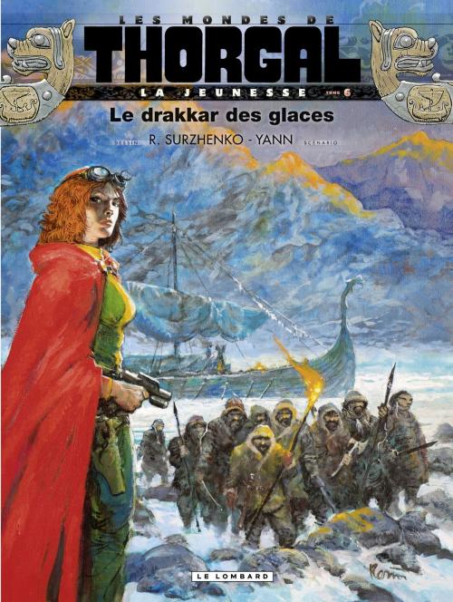 Cover of the book La Jeunesse de Thorgal - tome 6 - Le drakkar des glaces by Yann, Le Lombard