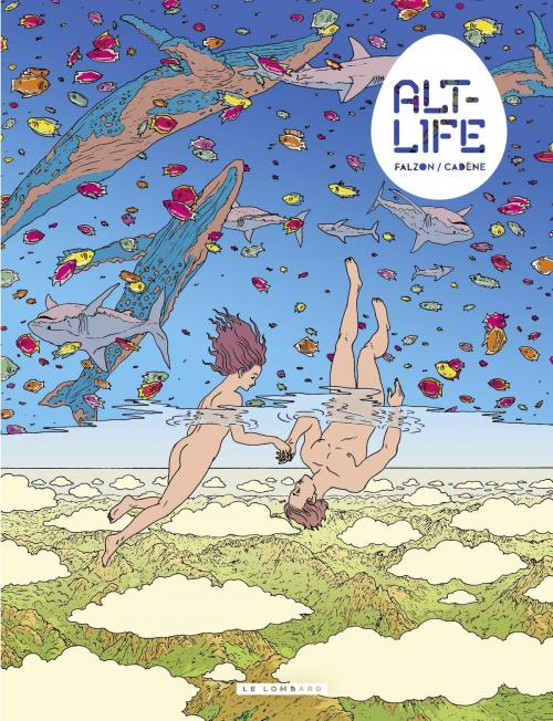 Cover of the book Alt-Life - tome 1 - Alt-Life by Thomas Cadène, Le Lombard