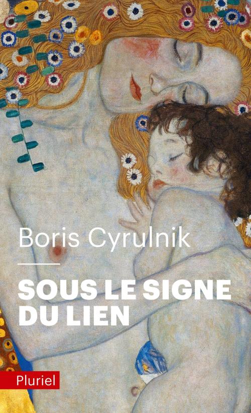 Cover of the book Sous le signe du lien by Boris Cyrulnik, Fayard/Pluriel