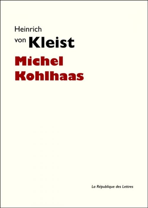 Cover of the book Michel Kohlhaas by Heinrich von Kleist, République des Lettres