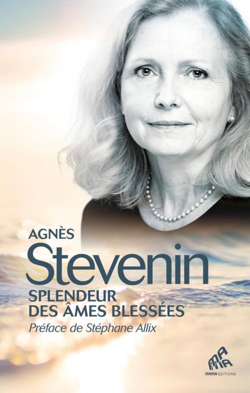 Cover of the book Splendeur des âmes blessées by Agnès Stevenin, Mama Editions