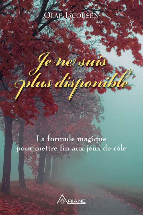 Cover of the book Je ne suis plus disponible by Olaf Jacobsen, Carl Lemyre, Éditions Ariane