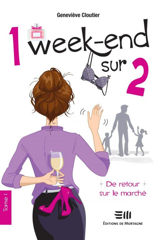 Cover of the book 1 week-end sur 2 by Geneviève Cloutier, DE MORTAGNE