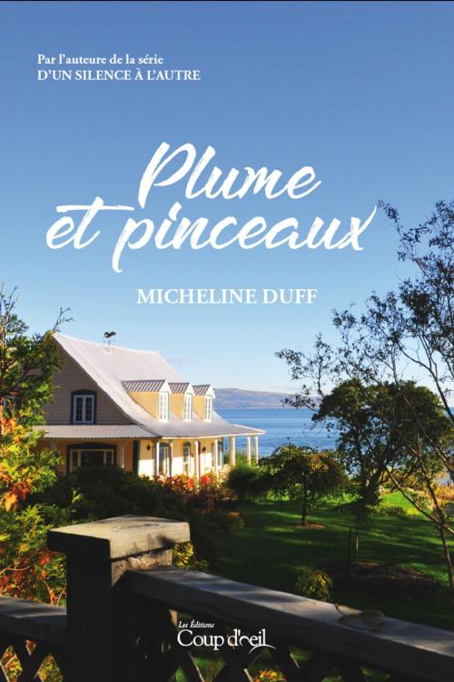 Cover of the book Plume et pinceaux by Micheline Duff, Les Éditions Coup d'oeil
