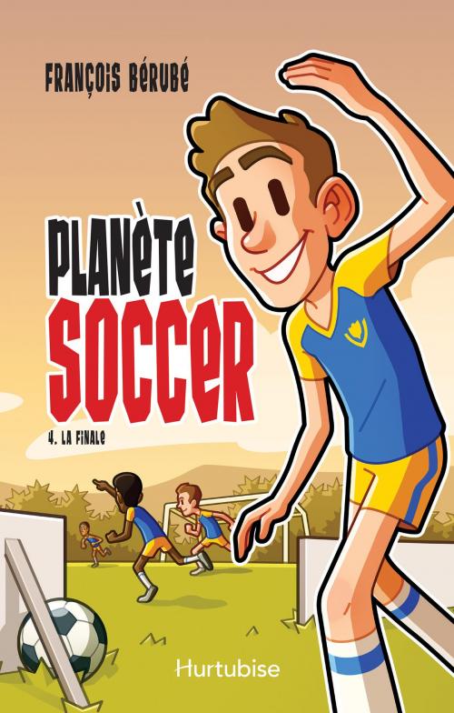 Cover of the book Planète soccer T4 - La finale by François Bérubé, Hurtubise
