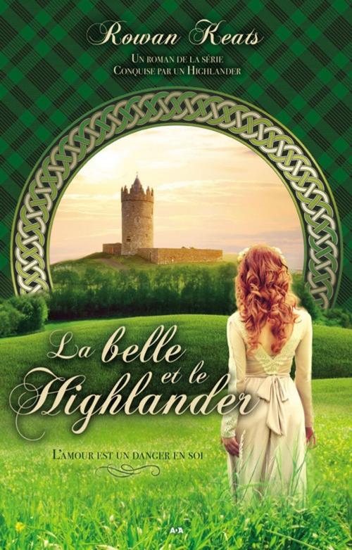 Cover of the book La belle et le Highlander by Rowan Keats, Éditions AdA