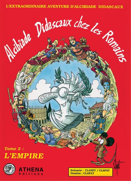 Cover of the book Alcibiade Didascaux chez les Romains – Tome II by Clanet, Clapat, Athena Editions