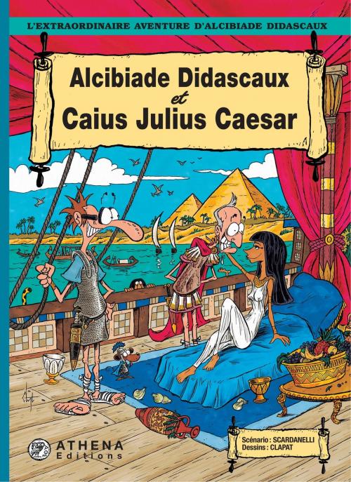 Cover of the book Alcibiade Didascaux et Caius Julius Caesar by Scardanelli, Athena Editions