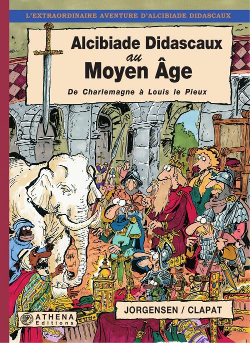 Cover of the book Alcibiade Didascaux au Moyen Âge – Tome III by Jorgensen, Athena Editions