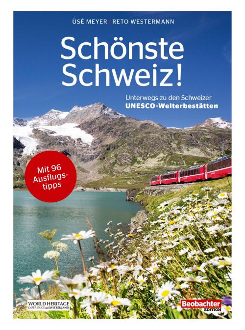 Cover of the book Schönste Schweiz by Üsé Meyer, Reto Westermann, Beobachter-Edition