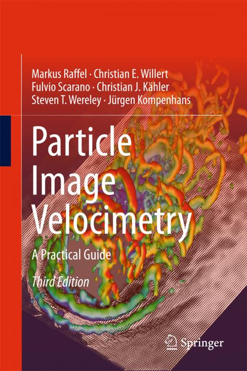 Cover of the book Particle Image Velocimetry by Markus Raffel, Christian E. Willert, Fulvio Scarano, Christian J. Kähler, Steve T. Wereley, Jürgen Kompenhans, Springer International Publishing