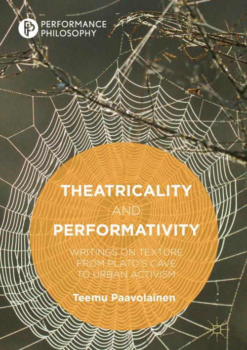 Cover of the book Theatricality and Performativity by Teemu Paavolainen, Springer International Publishing