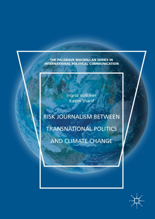 Cover of the book Risk Journalism between Transnational Politics and Climate Change by Ingrid Volkmer, Kasim Sharif, Springer International Publishing