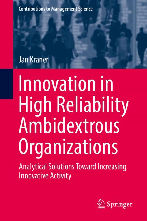 Cover of the book Innovation in High Reliability Ambidextrous Organizations by Jan Kraner, Springer International Publishing