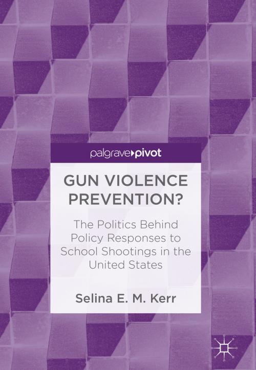 Cover of the book Gun Violence Prevention? by Selina E. M. Kerr, Springer International Publishing