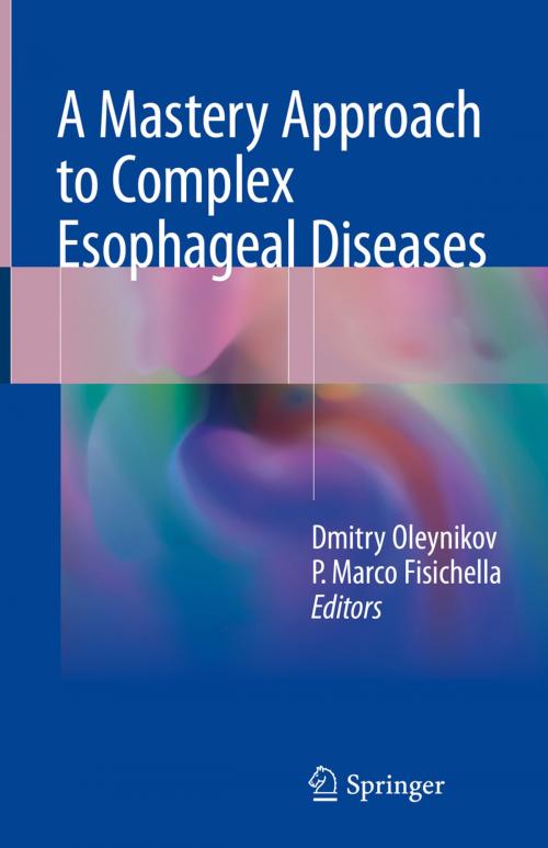 Cover of the book A Mastery Approach to Complex Esophageal Diseases by , Springer International Publishing