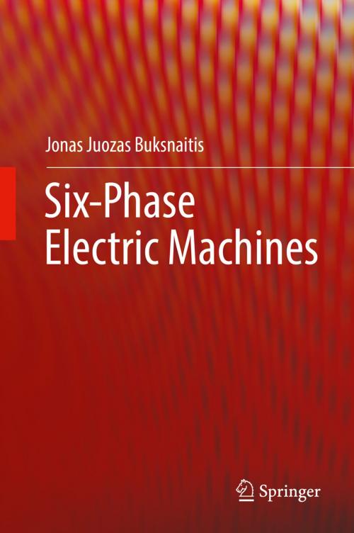 Cover of the book Six-Phase Electric Machines by Jonas Juozas Buksnaitis, Springer International Publishing