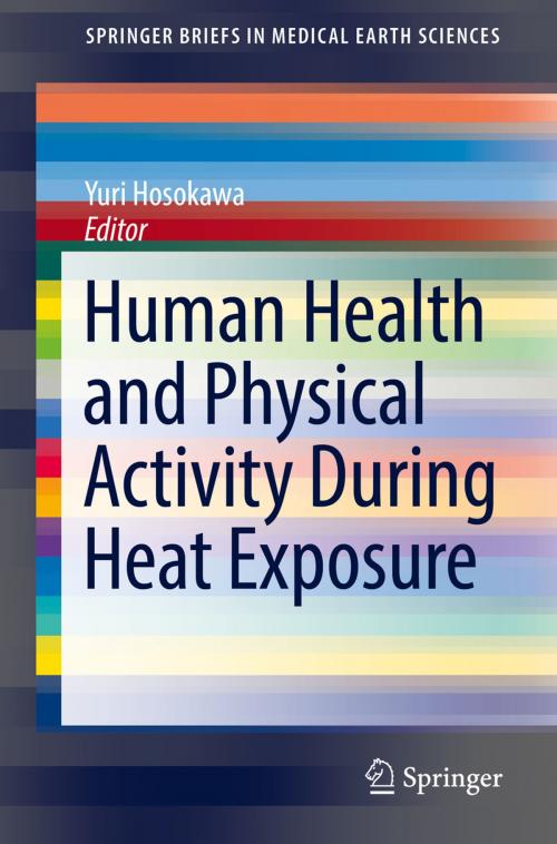 Cover of the book Human Health and Physical Activity During Heat Exposure by , Springer International Publishing