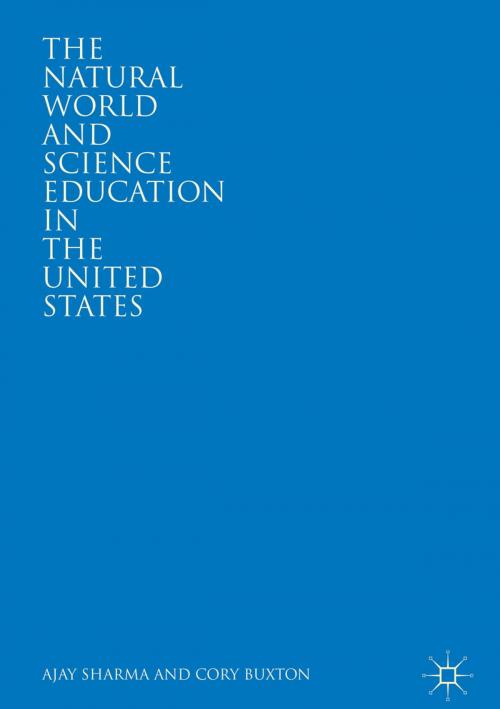 Cover of the book The Natural World and Science Education in the United States by Ajay Sharma, Cory Buxton, Springer International Publishing