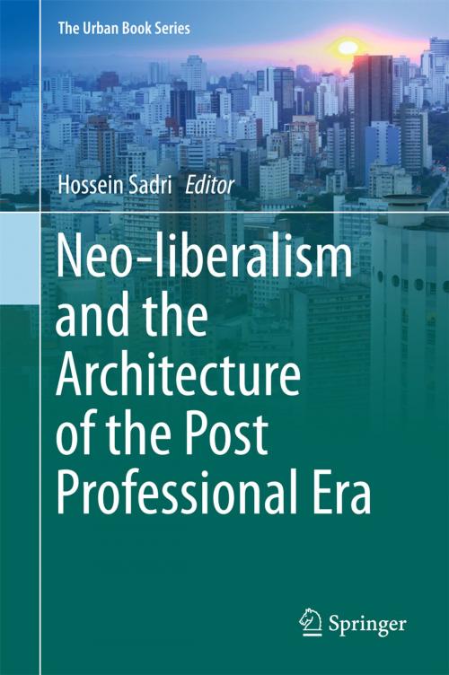 Cover of the book Neo-liberalism and the Architecture of the Post Professional Era by , Springer International Publishing