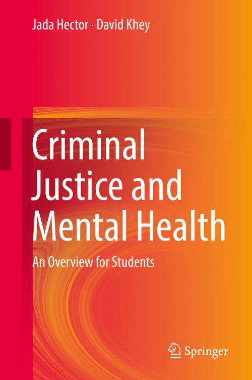 Cover of the book Criminal Justice and Mental Health by Jada Hector, David Khey, Springer International Publishing